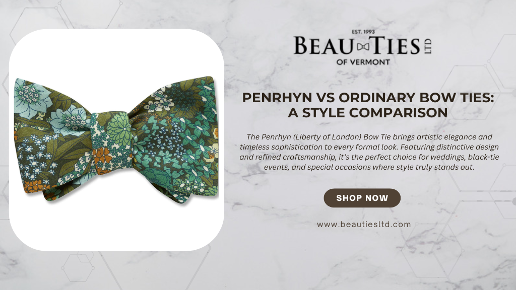 Penrhyn vs Ordinary Bow Ties: A Style Comparison