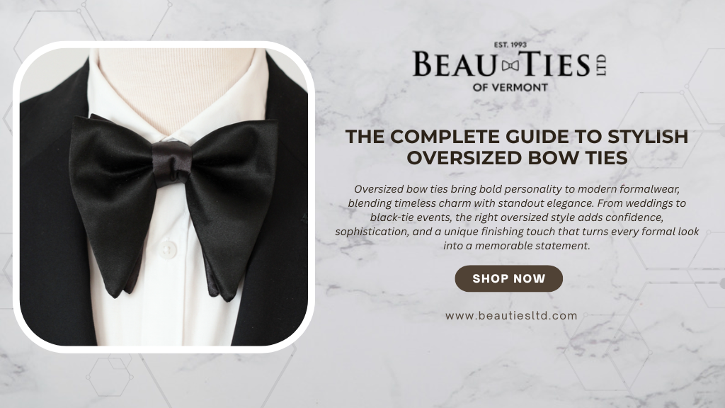 The Complete Guide to Stylish Oversized Bow Ties